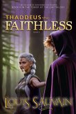 Thaddeus the Faithless Thaddeus the Faithless