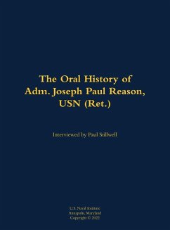 The Oral History of Adm. Joseph Paul Reason, USN (Ret.) Cover The Oral History of Adm. Joseph Paul Reason, USN (Ret.)
