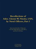 The Recollections of Adm. Chester W. Nimitz, Usn, by Naval Officers, Part I