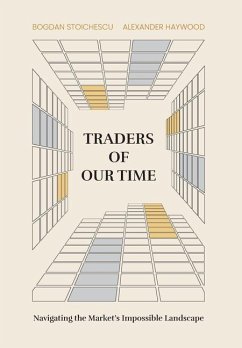 Traders of Our Time - Stoichescu, Bogdan; Haywood, Alexander