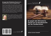 El papel del Ministerio Fiscal en la fiscalización de las fundaciones El papel del Ministerio Fiscal en la fiscalización de las fundaciones