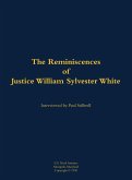 The Reminiscences of Justice William Sylvester White The Reminiscences of Justice William Sylvester White
