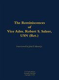 The Reminiscences of Vice Adm. Robert S. Salzer, USN (Ret.) The Reminiscences of Vice Adm. Robert S. Salzer, USN (Ret.)