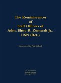 The Reminiscences of Staff Officers of Adm. Elmo R. Zumwalt Jr., USN (Ret.) The Reminiscences of Staff Officers of Adm. Elmo R. Zumwalt Jr., USN (Ret.)