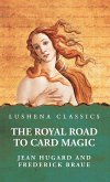 The Royal Road to Card Magic The Royal Road to Card Magic