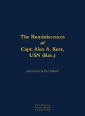 The Reminiscences of Capt. Alex A. Kerr, USN (Ret.) The Reminiscences of Capt. Alex A. Kerr, USN (Ret.)