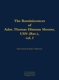 The Reminiscences of Adm. Thomas Hinman Moorer, USN (Ret.), Vol. 1