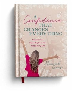 A Confidence That Changes Everything: Devotions to Shine Bright in This Topsy-Turvy Life - Crews, Hannah