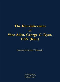 The Reminiscences of Vice Adm. George C. Dyer, USN (Ret.)