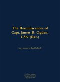 The Reminiscences of Capt. James R. Ogden, USN (Ret.) The Reminiscences of Capt. James R. Ogden, USN (Ret.)