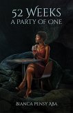 52 Weeks a Party of One 52 Weeks a Party of One