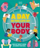 A Day in the Life of Your Body A Day in the Life of Your Body