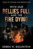 With Our Bellies Full and the Fire Dying With Our Bellies Full and the Fire Dying