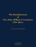 The Reminiscences of Vice Adm. William P. Lawrence, USN (Ret.) The Reminiscences of Vice Adm. William P. Lawrence, USN (Ret.)