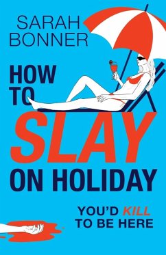 How to Slay on Holiday - Sarah Bonner