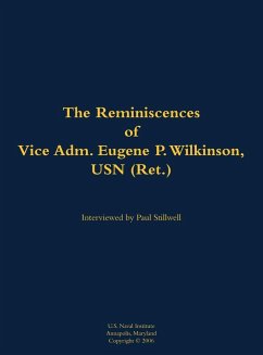 The Reminiscences of Vice Adm. Eugene P. Wilkinson, USN (Ret.)