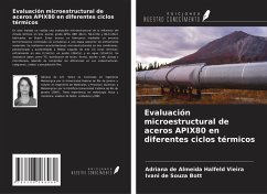 Evaluación microestructural de aceros APIX80 en diferentes ciclos térmicos - de Almeida Halfeld Vieira, Adriana; de Souza Bott, Ivani