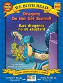 We Both Read: Dragons Do Not Get Scared / ¡Los Dragones No Se Asustan! (Bilingual in English and Spanish) We Both Read: Dragons Do Not Get Scared / ¡Los Dragones No Se Asustan! (Bilingual in English and Spanish)