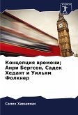 Koncepciq wremeni; Anri Bergson, Sadek Hedaqt i Uil'qm Folkner