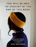 You Will Be Able to Crochet by the End of This Book You Will Be Able to Crochet by the End of This Book