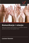 Komunikacja i relacje: Komunikacja i relacje: