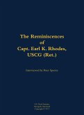 The Reminiscences of Capt. Earl K. Rhodes, USCG (Ret.) The Reminiscences of Capt. Earl K. Rhodes, USCG (Ret.)