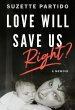 Love Will Save Us, Right? - Bild 1