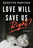 Love Will Save Us, Right? Love Will Save Us, Right?