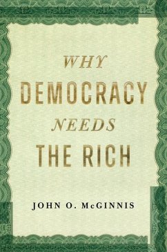 Cover Why Democracy Needs the Rich