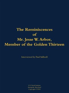 The Reminiscences of Mr. Jesse W. Arbor, Member of the Golden Thirteen