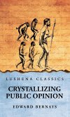 Crystallizing Public Opinion Crystallizing Public Opinion