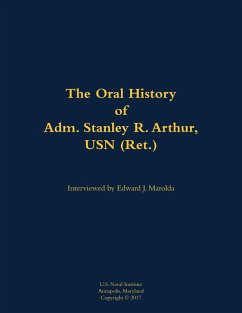 Cover The Oral History of Adm. Stanley R. Arthur, USN (Ret.)