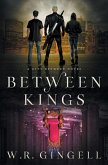 Between Kings Between Kings