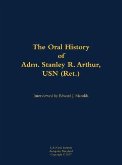 The Oral History of Adm. Stanley R. Arthur, USN (Ret.) Cover The Oral History of Adm. Stanley R. Arthur, USN (Ret.)