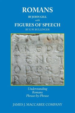 ROMANS BY JOHN GILL FIGURES OF SPEECH BY E.W. BULLINGER ROMANS BY JOHN GILL FIGURES OF SPEECH BY E.W. BULLINGER