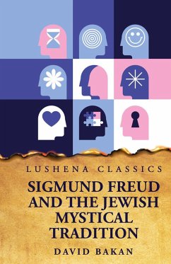 Sigmund Freud and the Jewish Mystical Tradition - David Bakan Sigmund Freud and the Jewish Mystical Tradition - David Bakan