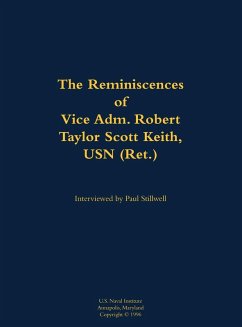 Cover The Reminiscences of Vice Adm. Robert Taylor Scott Keith, USN (Ret.)