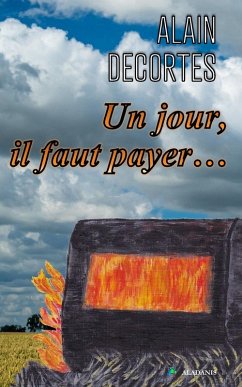 Un jour, il faut payer... - Decortes, Alain Un jour, il faut payer... - Decortes, Alain