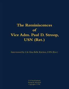The Reminiscences of Vice Adm. Paul D. Stroop, USN (Ret.)