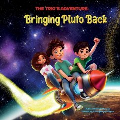 The Trio's Adventure - Bringing Pluto Back - Mundeja, Himanshi; Mundeja Gupta, Viaan