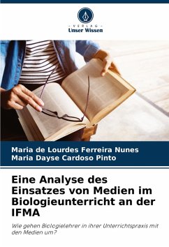 Cover Eine Analyse des Einsatzes von Medien im Biologieunterricht an der IFMA
