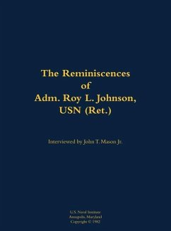 The Reminiscences of Adm. Roy L. Johnson, USN (Ret.)