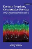 Ecstatic Prophets, Compulsive Fascists Ecstatic Prophets, Compulsive Fascists