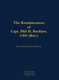The Reminiscences of Capt. Phil H. Bucklew, USN (Ret.) The Reminiscences of Capt. Phil H. Bucklew, USN (Ret.)