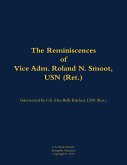 The Reminiscences of Vice Adm. Roland N. Smoot, USN (Ret.) The Reminiscences of Vice Adm. Roland N. Smoot, USN (Ret.)