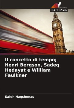 Il concetto di tempo; Henri Bergson, Sadeq Hedayat e William Faulkner Cover Il concetto di tempo; Henri Bergson, Sadeq Hedayat e William Faulkner