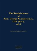 The Reminiscences of Adm. George W. Anderson Jr., USN (Ret.), Vol. 1 The Reminiscences of Adm. George W. Anderson Jr., USN (Ret.), Vol. 1