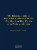 The Reminiscences of Rear Adm. Clarence E. Olsen, USN (Ret.), as They Pertain to the Yalta Conference