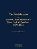 The Reminiscences of Master Chief Boatswain's Mate Carl M. Brashear, USN (Ret.) The Reminiscences of Master Chief Boatswain's Mate Carl M. Brashear, USN (Ret.)