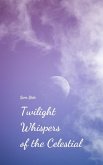 Twilight Whispers of the Celestial